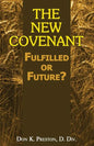 The New Covenant: Fulfilled or Future?: Has the New Covenant of Jeremiah 31 Been Established? - Paperback