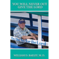 You Will Never Out Give the Lord - Paperback