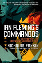 Ian Fleming's Commandos: The Story of the Legendary 30 Assault Unit - Paperback