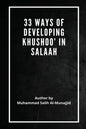 33 Ways of developing Khushoo' in Salaah - Paperback