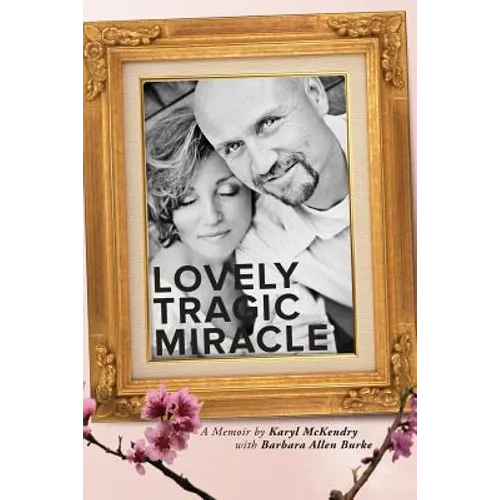 Lovely Tragic Miracle: A Memoir - Paperback