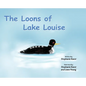 The Loons of Lake Louise - Hardcover
