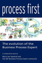 Process First: The Evolution of the Business Process Expert - Paperback