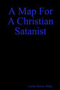 A Map for a Christian Satanist - Paperback
