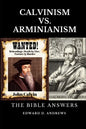 Calvinism vs. Arminianism: The Bible Answers - Paperback