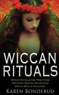 Wiccan Rituals: Wiccan Rituals and Traditions for Every Wiccan Household Bonus Spells Included! - Paperback