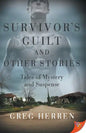 Survivor's Guilt and Other Stories: Tales of Mystery and Suspense - Paperback
