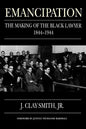 Emancipation: The Making of the Black Lawyer, 1844-1944 - Paperback