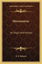 Mormonism: Its Origin And History - Paperback