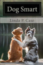 Dog Smart: Evidence-based Training with The Science Dog - Paperback