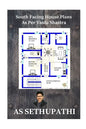 South Facing House Plans: As Per Vastu Shastra - Paperback