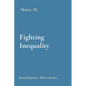 Fighting Inequality: Social Justice Movements - Paperback