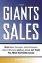 The Giants of Sales: What Dale Carnegie, John Patterson, Elmer Wheeler, and Joe Girard Can Teach You about Real Sales Success - Paperback