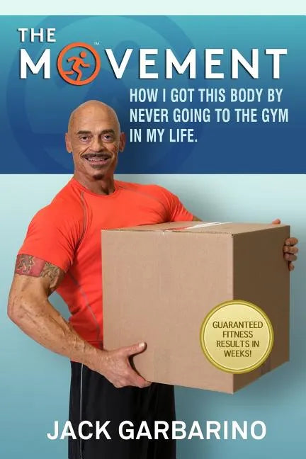 The Movement: How I Got This Body By Never Going To The Gym In My Life. - Paperback