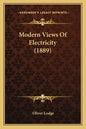 Modern Views of Electricity (1889) - Paperback