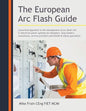 The European Arc Flash Guide: A Practical Approach to the Management of Arc Flash Risk in Electrical Power Systems for Designers, Duty Holders, Consul - Paperback