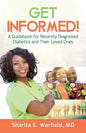 Get Informed!: A Guidebook for Recently Diagnosed Diabetics and Their Loved Ones - Paperback