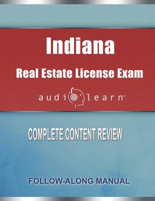 Indiana Real Estate License Exam audioLearn: Complete Audio Review for the Real Estate License Examination in Indiana! - Paperback