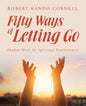 Fifty Ways of Letting Go: Shadow Work for Spiritual Practitioners - Paperback
