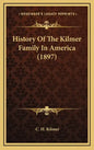 History Of The Kilmer Family In America (1897) - Hardcover