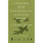 Conifers of the New England-Acadian Forest: A Cultural History - Paperback