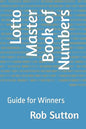 Lotto Master Book of Numbers: Guide for Winners - Paperback