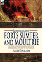 Reminiscences of Forts Sumter and Moultrie: the Opening Phase of the American Civil War as Experienced by an Officer of the Union Artillery - Hardcover