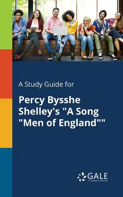 A Study Guide for Percy Bysshe Shelley's "A Song "Men of England"" - Paperback