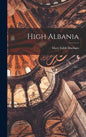 High Albania - Hardcover