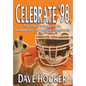 Celebrate '98: The Untold Stories Behind the Tennessee Football Vols' 1998 National Championship - Hardcover