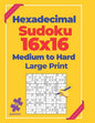Hexadecimal Sudoku 16x16 Medium To Hard - Large Print: Logic Games For Adults - Paperback