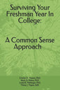 Surviving Your Freshmen Year in College: A Commonsense Approach - Paperback
