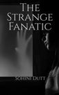 The Strange Fanatic: finding the missing puzzle - Paperback