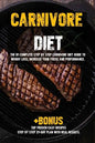 Carnivore diet: The #1 Beginners Guide to Weight loss, Increase Focus, Energy, Fight High Blood Pressure, Diabetes or Heal Digestive System. - Paperback
