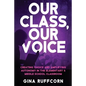 Our Class, Our Voice: Creating Choice and Amplifying Autonomy in the Elementary & Middle School Classroom - Paperback
