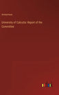 University of Calcutta: Report of the Committee - Hardcover