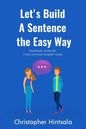Let's Build a Sentence the Easy Way: 50 Most Common English Verbs - Paperback