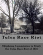 Tulsa Race Riot: A Report by the Oklahoma Commission to Study the Race Riot of 1921 - Paperback