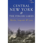 Central New York & the Finger Lakes: Myths, Legends & Lore - Hardcover