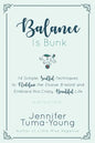 Balance is Bunk: 14 Simple, Soulful Techniques to Redefine the Elusive B-Word and Embrace this Crazy, Beautiful Life - Paperback