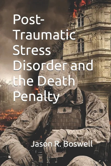 Post-Traumatic Stress Disorder and the Death Penalty - Paperback