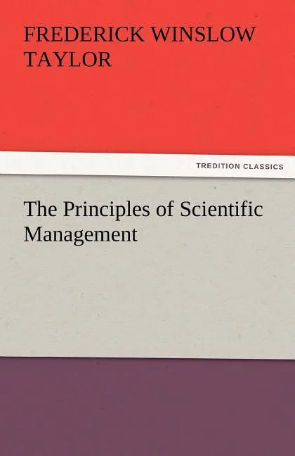 The Principles of Scientific Management - Paperback