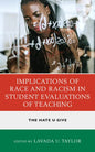 Implications of Race and Racism in Student Evaluations of Teaching: The Hate U Give - Hardcover