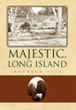 Majestic, Long Island - Hardcover