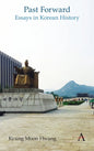 Past Forward: Essays in Korean History - Paperback