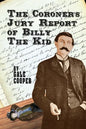 The Coroner's Jury Report of Billy The Kid: The Inquest That Sealed The Fame of Billy Bonney And Pat Garrett - Paperback