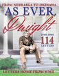 As Ever, Dwight: (Black and white format) From Nebraska To Okinawa, 114 Letters Home From WWII Paperback - Paperback