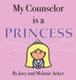 My Counselor is a Princess - Hardcover