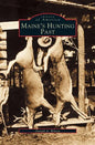 Maine's Hunting Past - Hardcover