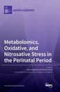 Metabolomics, Oxidative, and Nitrosative Stress in the Perinatal Period - Hardcover